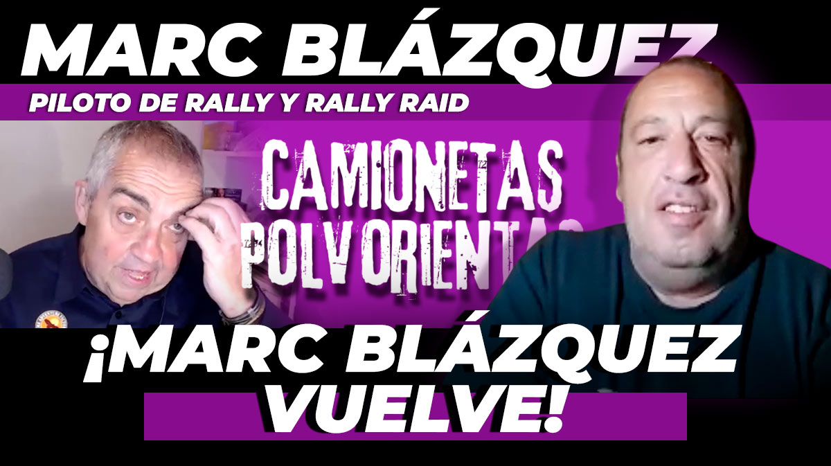 094. Camionetas Polvorientas – ¡MARC BLÁZQUEZ VUELVE!